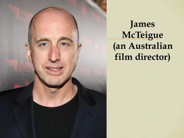 James McTeigue (an Australian film director)