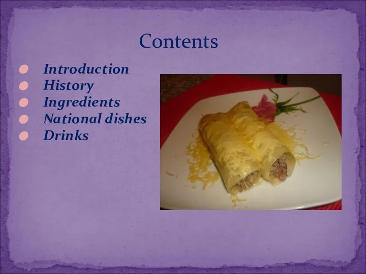 Introduction History Ingredients National dishes Drinks Contents