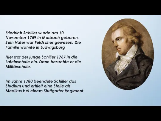 Friedrich Schiller wurde am 10. November 1759 in Marbach geboren. Sein