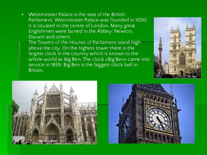 Westminster Palace is the seat of the British Parliament. Westminster Palace