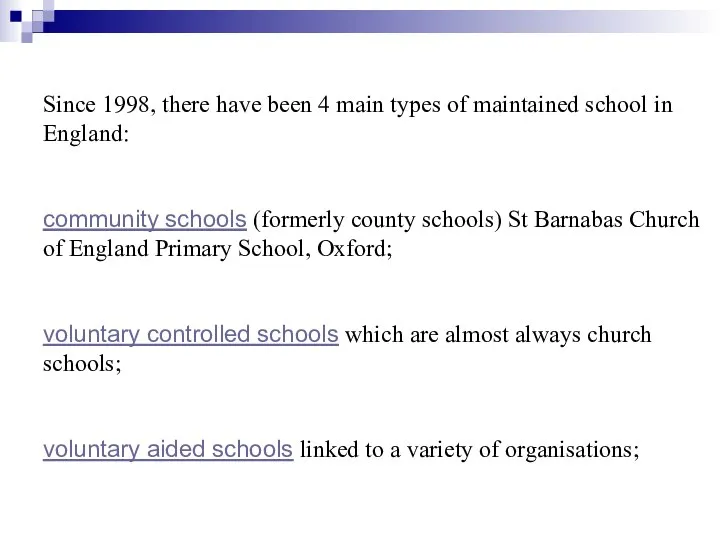 Since 1998, there have been 4 main types of maintained school