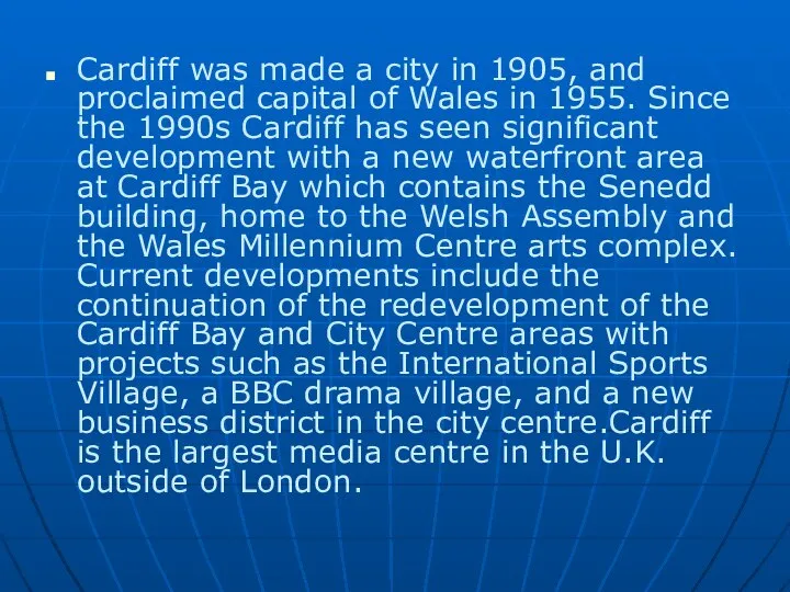 Cardiff was made a city in 1905, and proclaimed capital of
