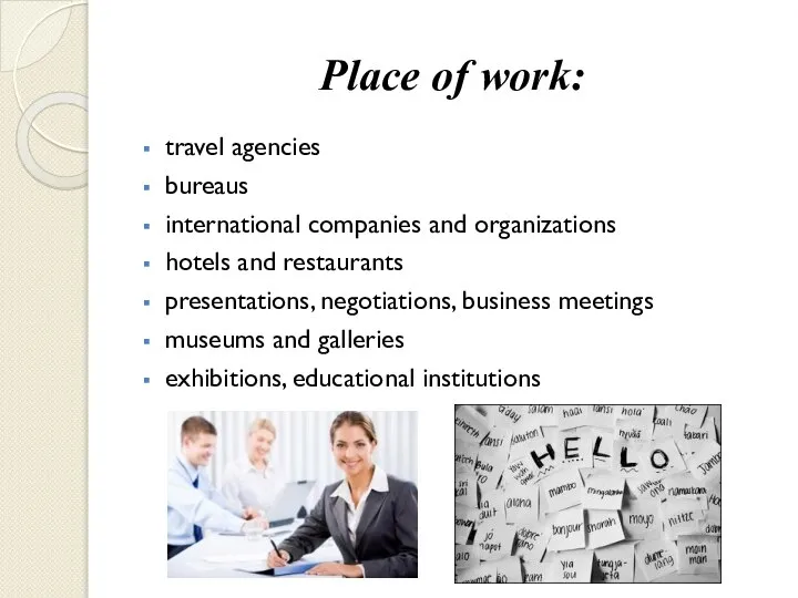 Place of work: travel agencies bureaus international companies and organizations hotels