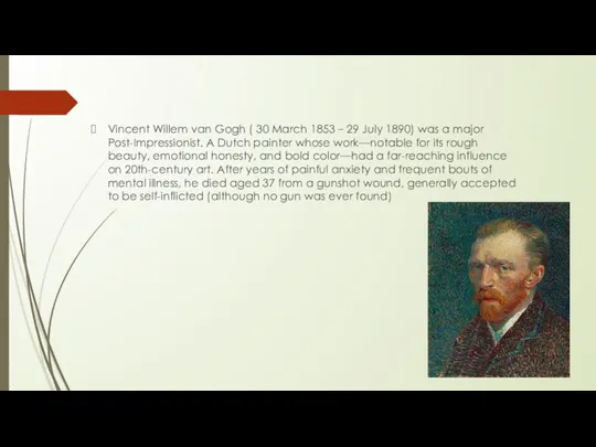 Vincent Willem van Gogh ( 30 March 1853 – 29 July