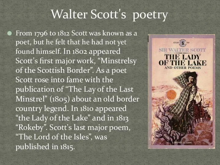 From 1796 to 1812 Scott was known as a poet, but