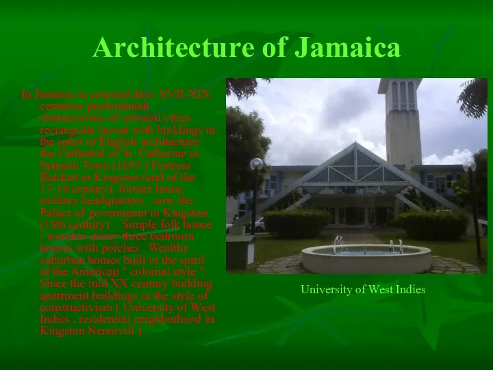 Architecture of Jamaica In Jamaica in colonial days XVII-XIX centuries predominant