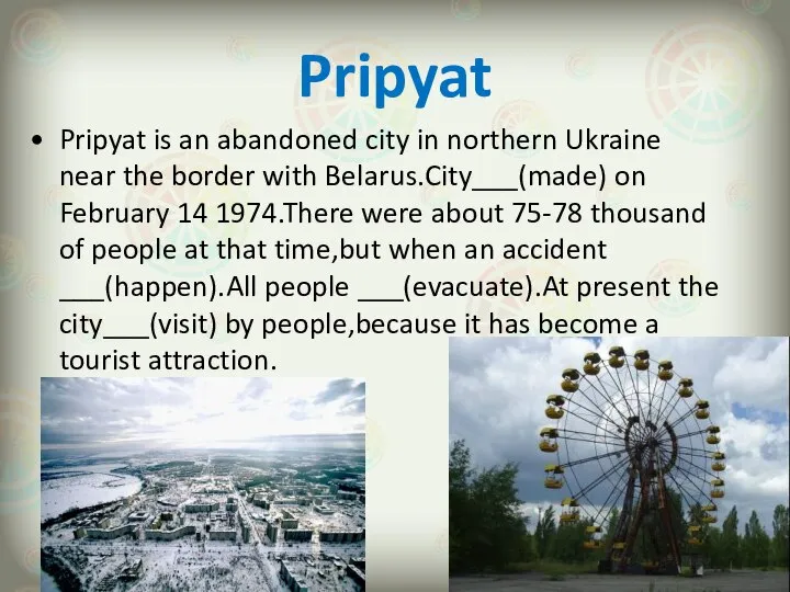 Pripyat Pripyat is an abandoned city in northern Ukraine near the