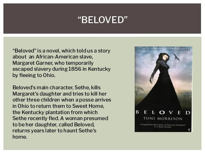 “BELOVED” “Beloved” is a novel, which told us a story about