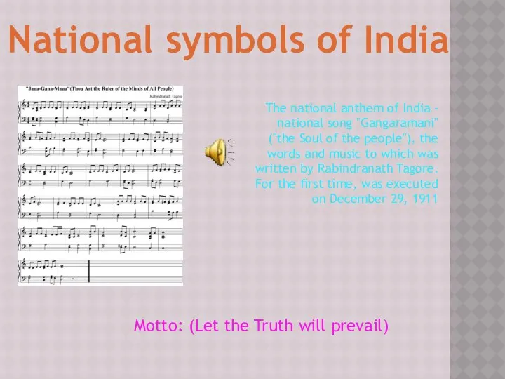 National symbols of India Motto: (Let the Truth will prevail) The