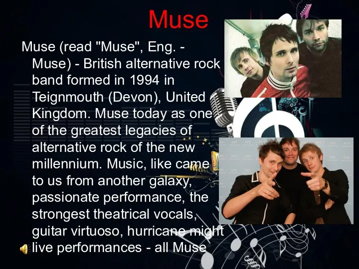 Muse (read "Muse", Eng. - Muse) - British alternative rock band