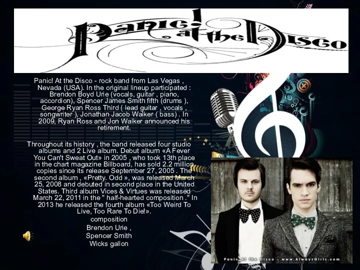 Panic! At the Disco - rock band from Las Vegas ,