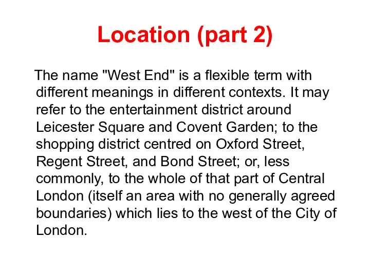 Location (part 2) The name "West End" is a flexible term