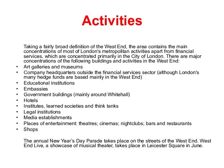 Activities Taking a fairly broad definition of the West End, the