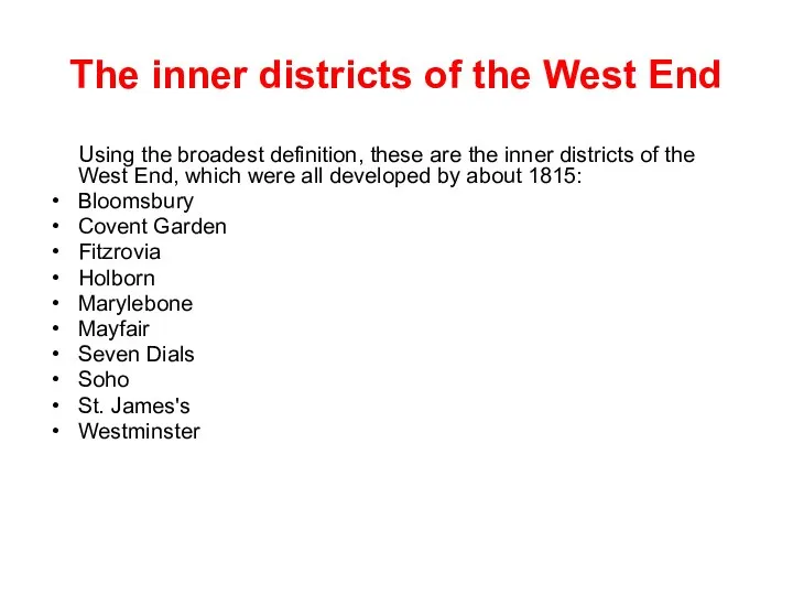 The inner districts of the West End Using the broadest definition,