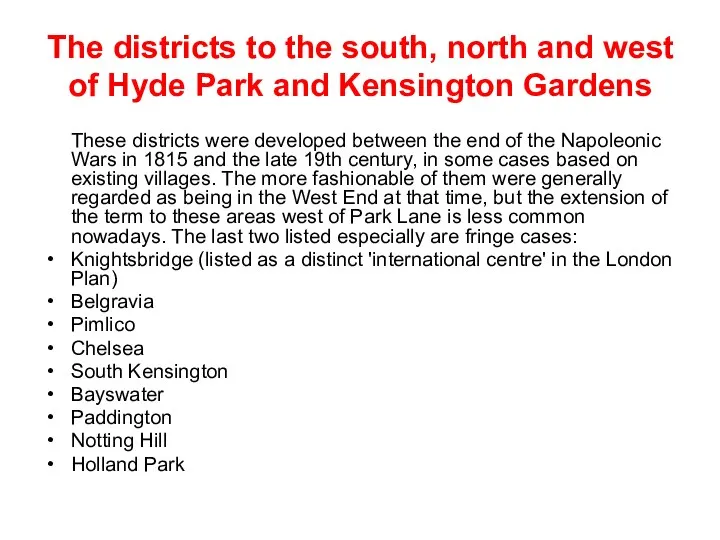 The districts to the south, north and west of Hyde Park