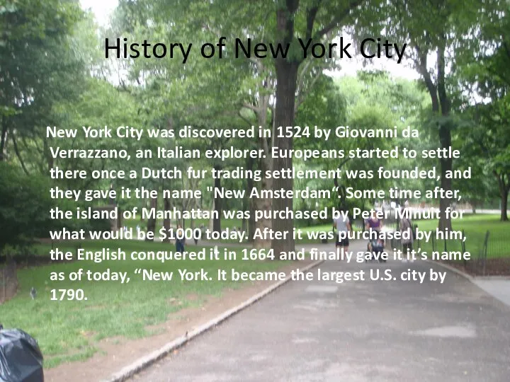 History of New York City New York City was discovered in