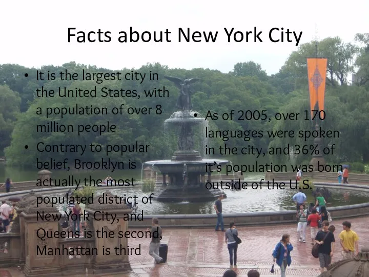 Facts about New York City It is the largest city in