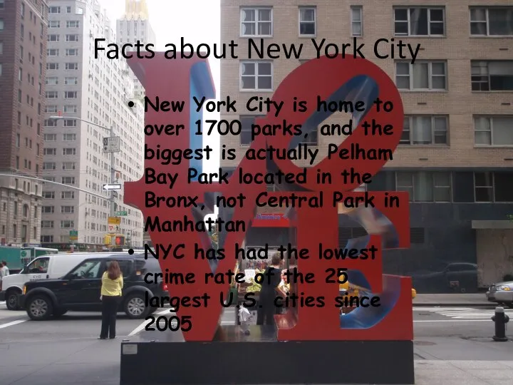 Facts about New York City New York City is home to