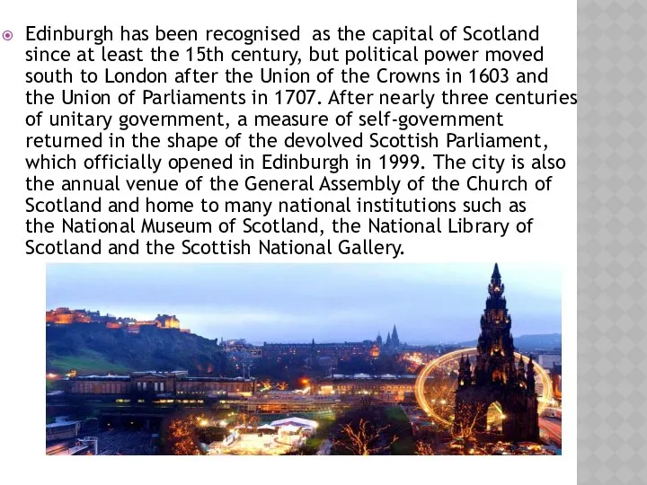 Edinburgh has been recognised as the capital of Scotland since at