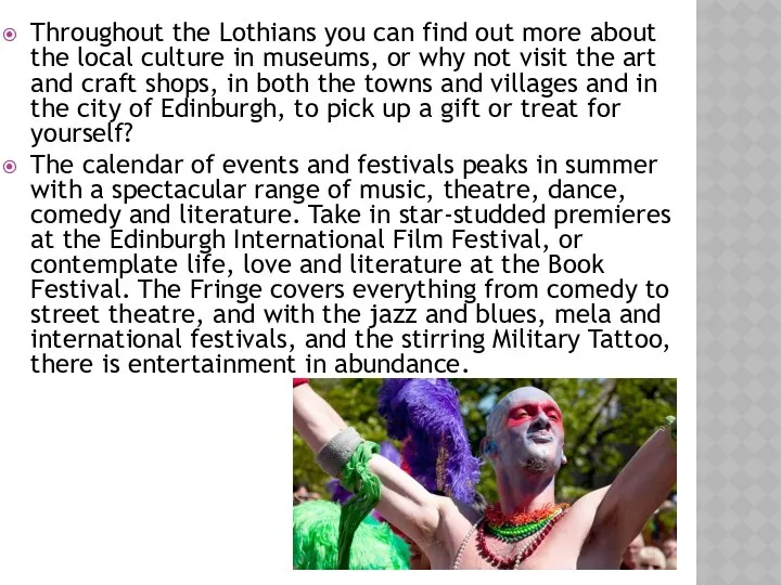 Throughout the Lothians you can find out more about the local