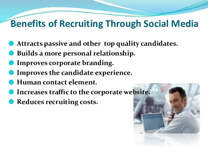 Benefits of Recruiting Through Social Media Attracts passive and other top