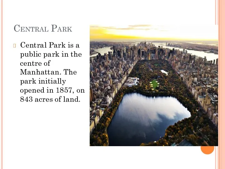 Central Park Central Park is a public park in the centre