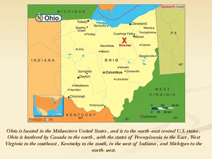 Ohio is located in the Midwestern United States , and is