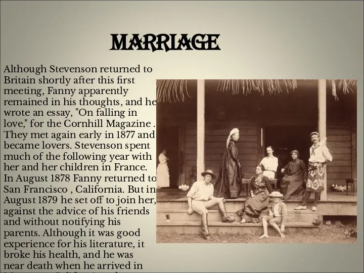 Marriage Although Stevenson returned to Britain shortly after this first meeting,