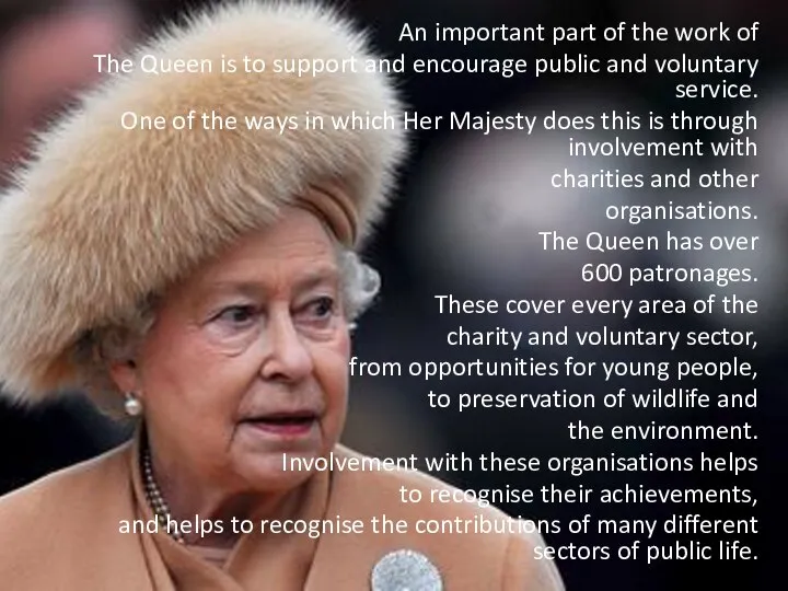 An important part of the work of The Queen is to