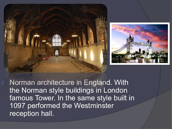 Norman architecture in England. With the Norman style buildings in London