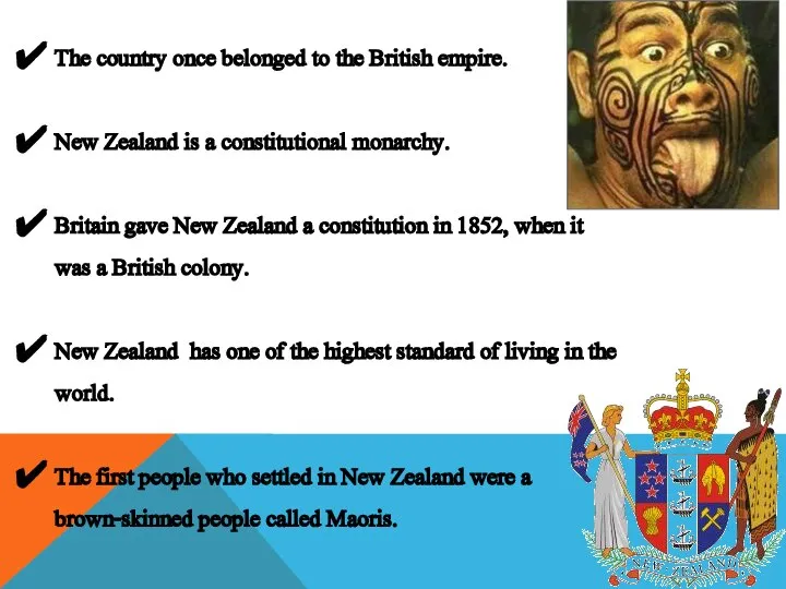 The country once belonged to the British empire. New Zealand is