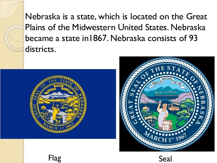 Flag Seal Nebraska is a state, which is located on the