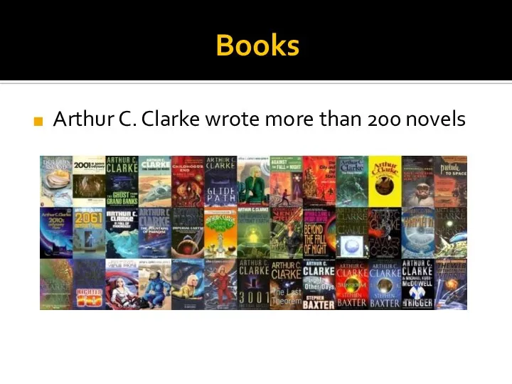 Books Arthur C. Clarke wrote more than 200 novels