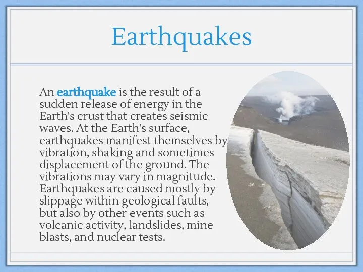 Earthquakes An earthquake is the result of a sudden release of