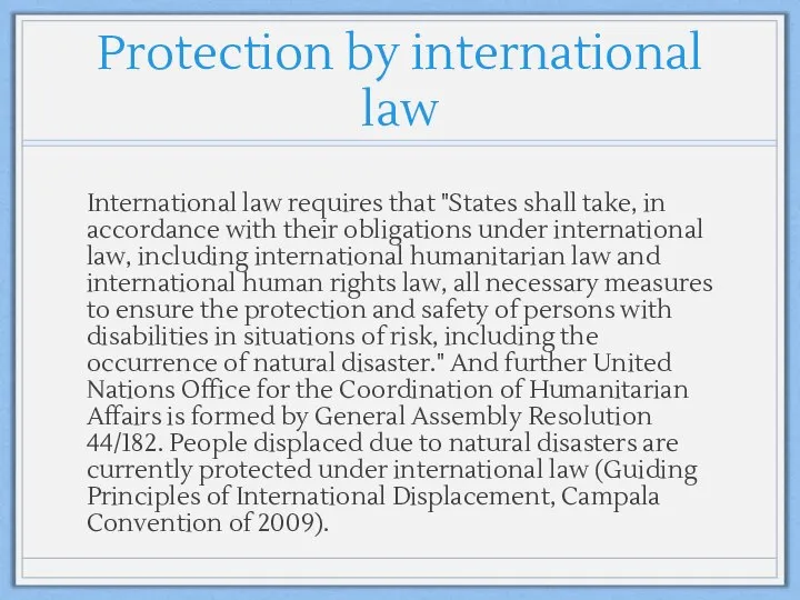 Protection by international law International law requires that "States shall take,