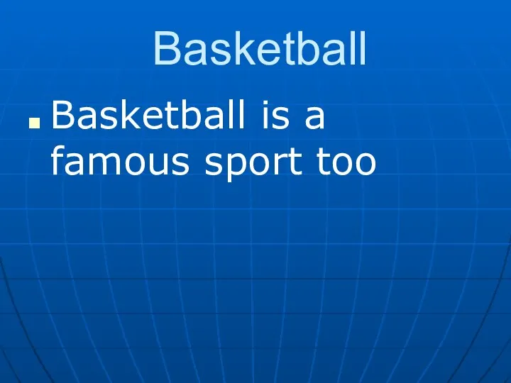 Basketball Basketball is a famous sport too