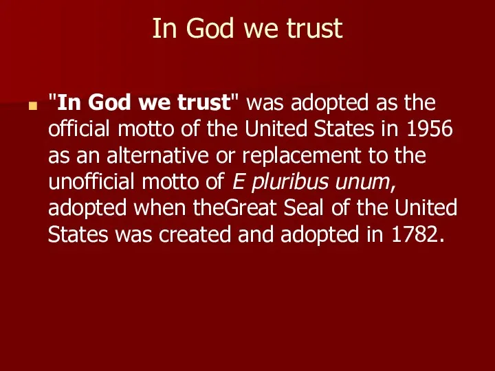 In God we trust "In God we trust" was adopted as