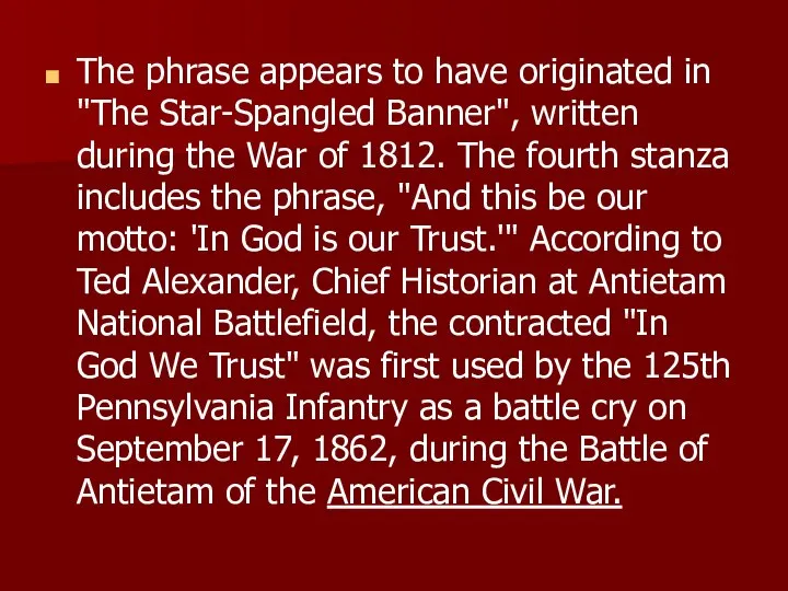 The phrase appears to have originated in "The Star-Spangled Banner", written