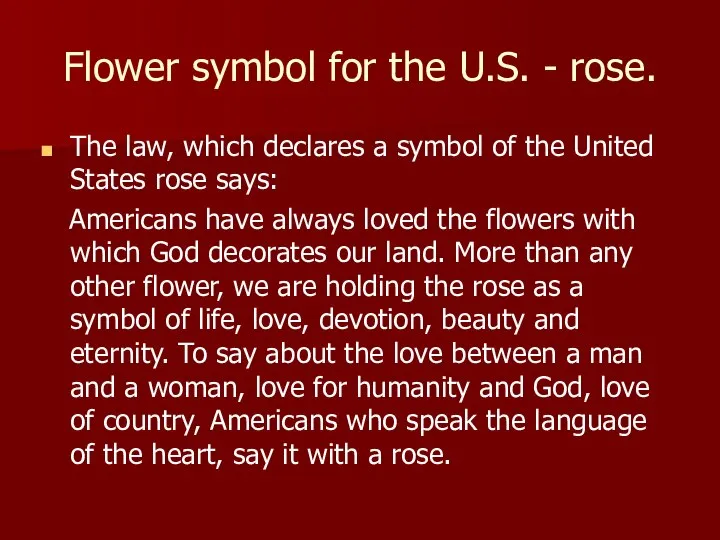 Flower symbol for the U.S. - rose. The law, which declares
