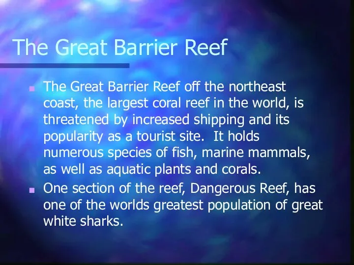 The Great Barrier Reef The Great Barrier Reef off the northeast