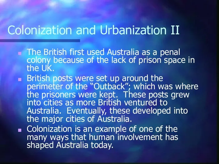 Colonization and Urbanization II The British first used Australia as a