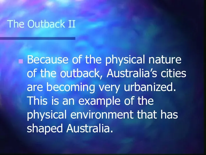 The Outback II Because of the physical nature of the outback,