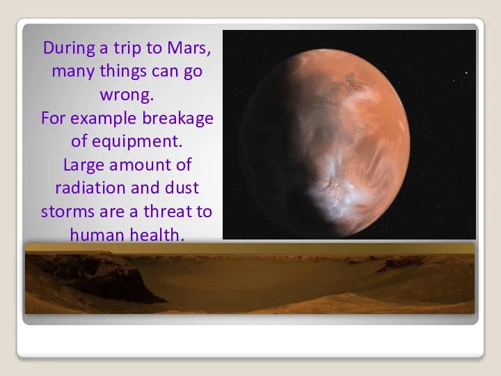 During a trip to Mars, many things can go wrong. For