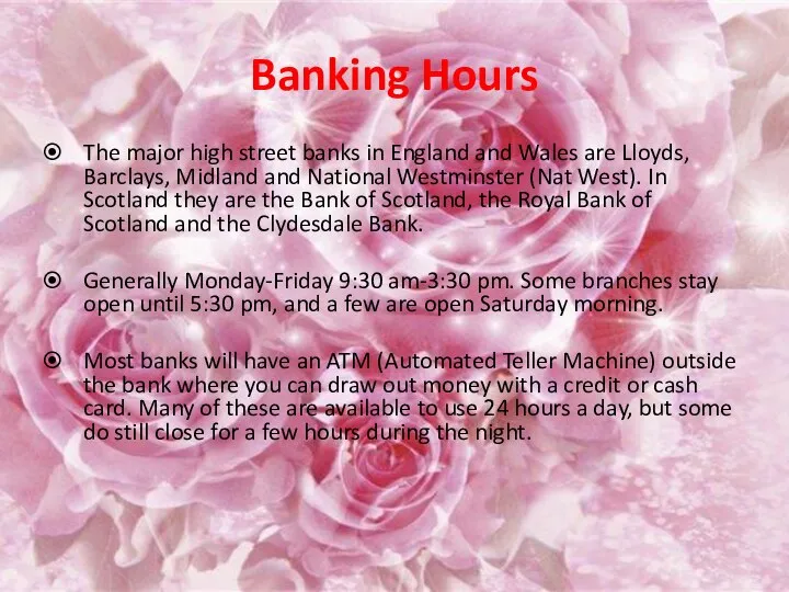 Banking Hours The major high street banks in England and Wales