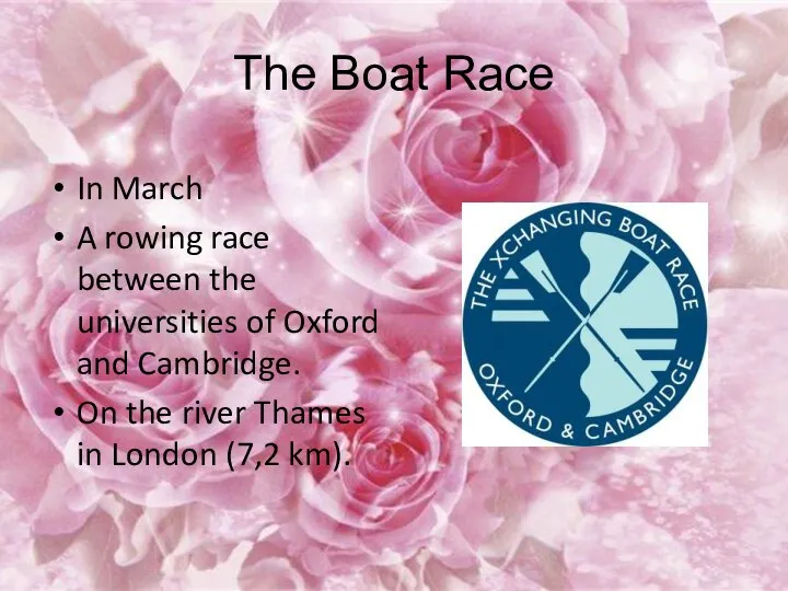 The Boat Race In March A rowing race between the universities