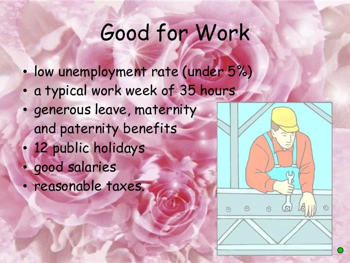 Good for Work low unemployment rate (under 5%) a typical work