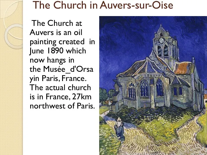 The Church in Auvers-sur-Oise The Church at Auvers is an oil