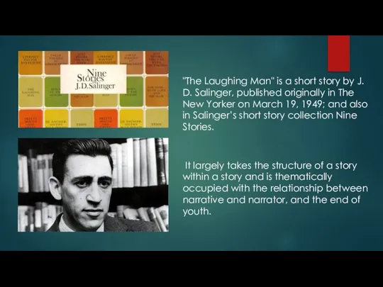 "The Laughing Man" is a short story by J. D. Salinger,