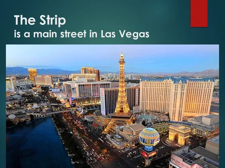 The Strip is a main street in Las Vegas