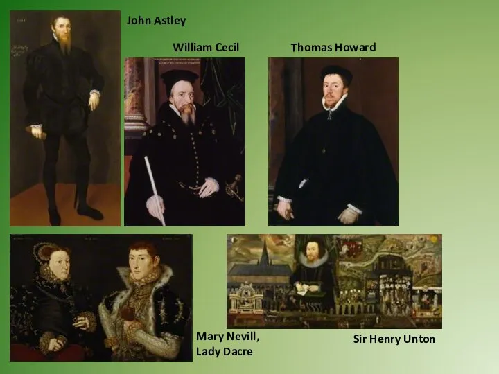 John Astley Mary Nevill, Lady Dacre William Cecil Thomas Howard Sir Henry Unton